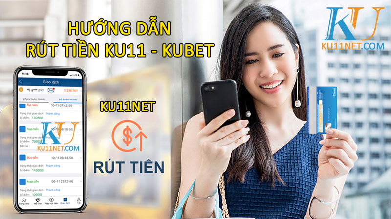 HƯỚNG DẪN RÚT TIỀN KU11 KUBET